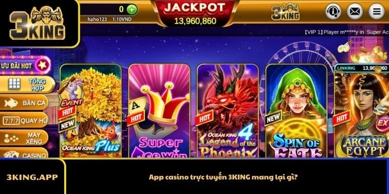 App casino trực tuyến 3KING mang lại gì?