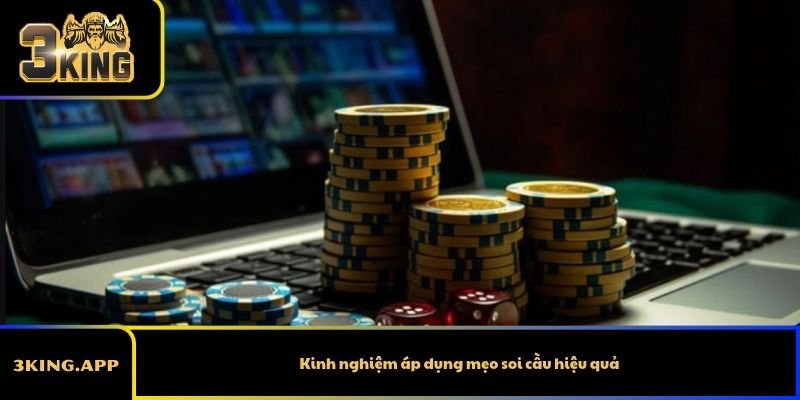 Kinh nghiệm áp dụng mẹo soi cầu hiệu quả
