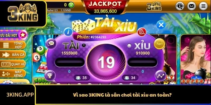 Vì sao 3KING là sân chơi tài xỉu an toàn?