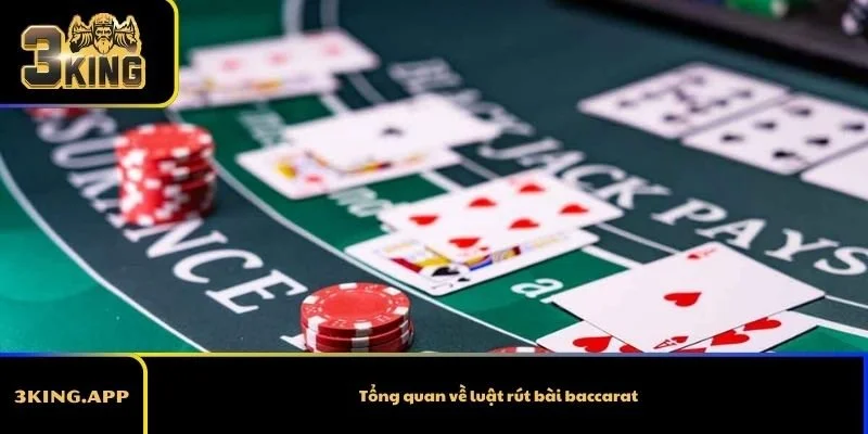 Tổng quan về luật rút bài baccarat