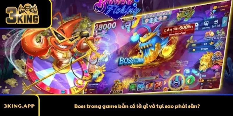 Boss trong game bắn cá là gì và tại sao phải săn?