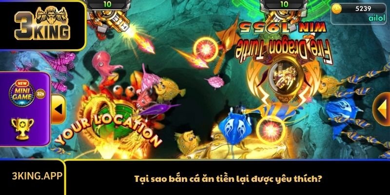 Tại sao bắn cá ăn tiền lại được yêu thích?