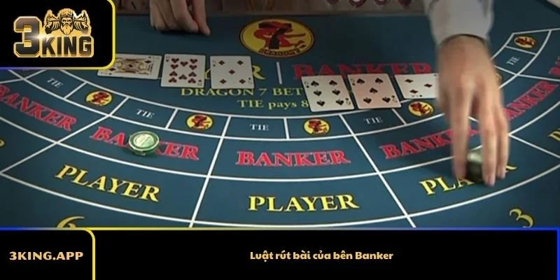 Luật rút bài của bên Banker