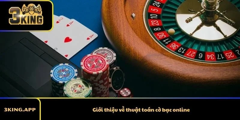 Giới thiệu về thuật toán cờ bạc online