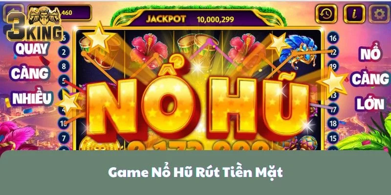 Game Nổ Hũ Rút Tiền Mặt 3KING - Chơi Xanh Chín Nhất 2024