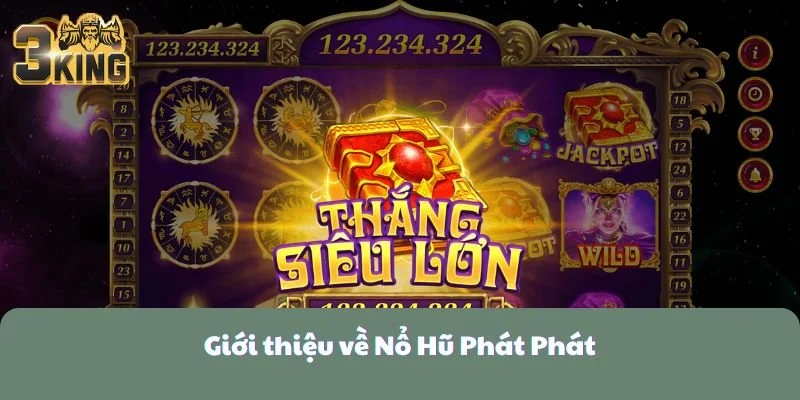 Nổ Hũ Phát Phát 3KING Có Gì Đặc Biệt Trong Năm 2025?