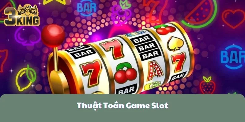 Thuật Toán Game Slot Cao Thủ Cần Biết Để Thắng Lớn