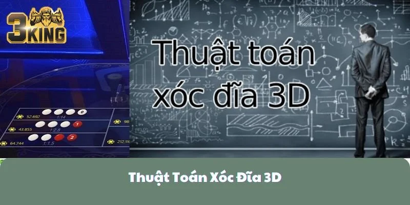 Thuật Toán Xóc Đĩa 3D Siêu Hay Cho Game Thủ Thắng Lớn