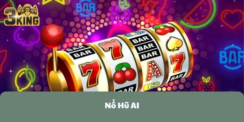 Nổ Hũ AI Là Gì? Có Điều Gì Hấp Dẫn Tại Trò Chơi Này?