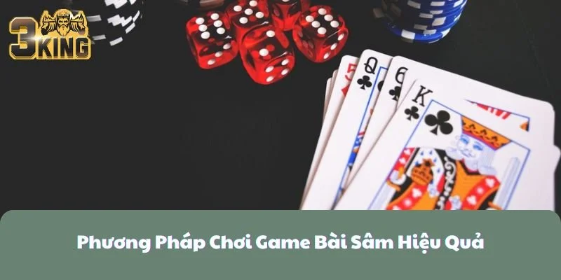 Chơi Game Bài Sâm Như Thế Nào? Hướng Dẫn Chi Tiết Nhất