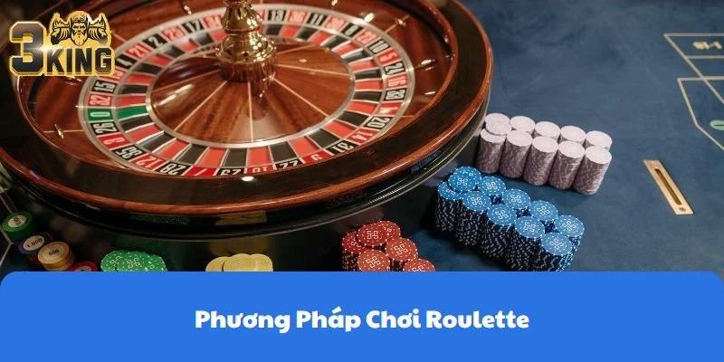 Phương Pháp Chơi Roulette Chi Tiết Và Siêu Hay Cho Tân Thủ