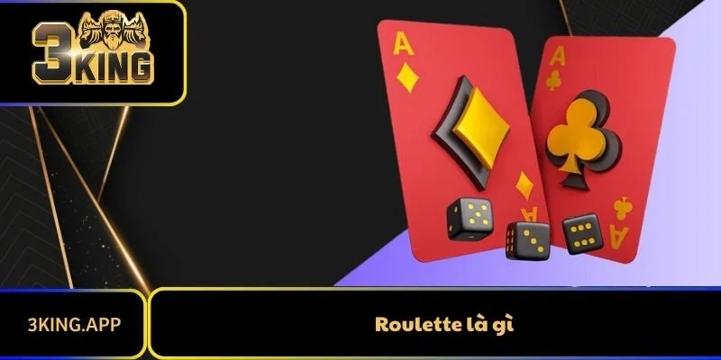 Roulette Là Gì? Hướng Dẫn Cách Chơi Hiệu Quả Nhất