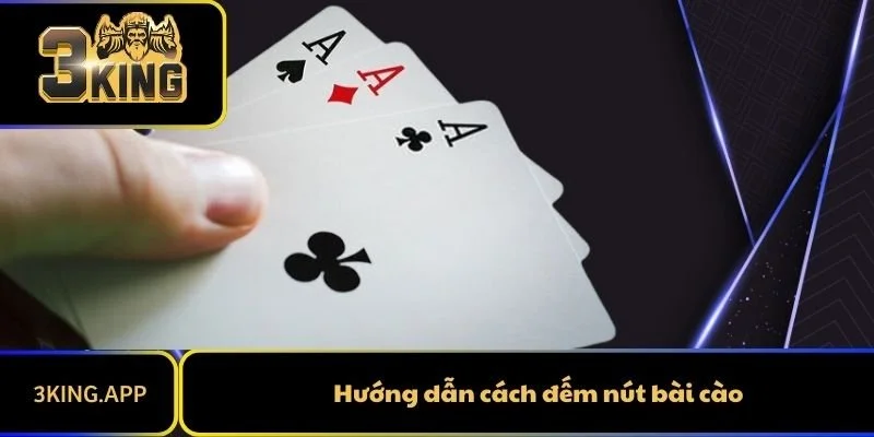 Hướng Dẫn Cách Đếm Nút Bài Cào Một Cách Chi Tiết