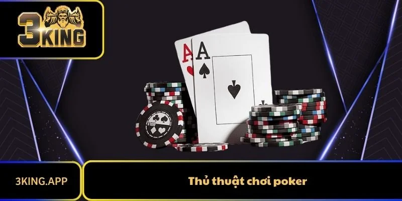 Thủ Thuật Chơi Poker Cực Hay Dành Cho Game Thủ
