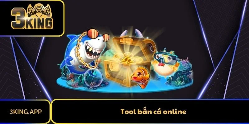 Khám Phá Tool Bắn Cá Online - Bí Quyết Thắng Lớn