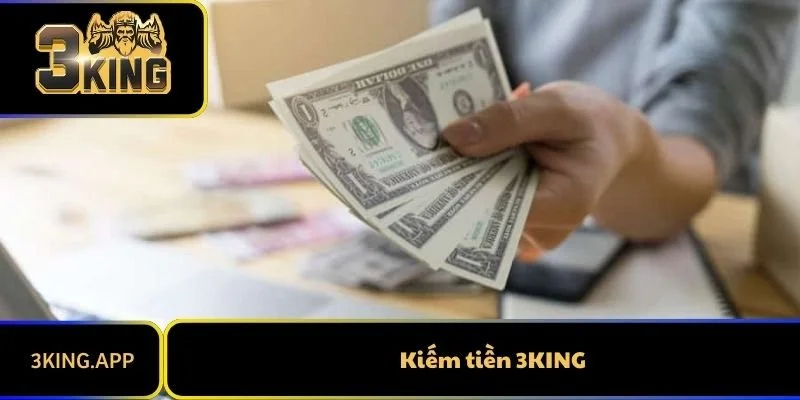 Cách Kiếm Tiêng 3KING Hiệu Quả Nhất 2025