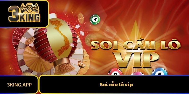 Soi Cầu Lô Vip: Bí Quyết Để Dự Đoán Chính Xác