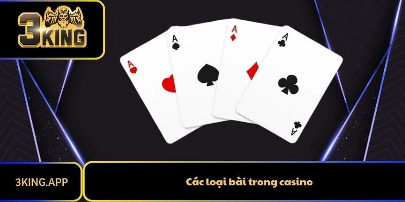 Khám Phá Các Loại Bài Trong Casino Và Kinh Nghiệm Chơi Hiệu Quả