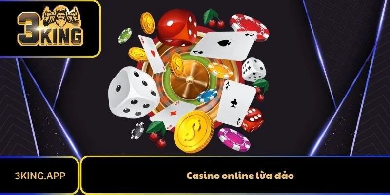 Casino Online Lừa Đảo Và Những Thông Tin Bạn Cần Biết