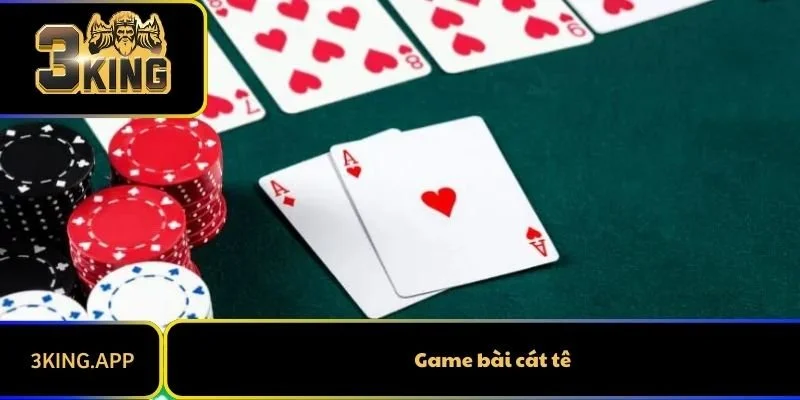 Cách Chơi Game Bài Cát Tê Chi Tiết Cho Tân Thủ