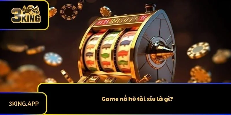 Nổ Hũ Tài Xỉu Là Gì? Bí Quyết Chơi Để Nhận Thưởng Khủng