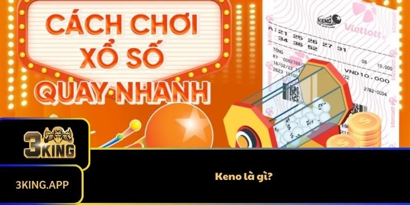 Keno Là Gì? Hướng Dẫn Cách Chơi Keno Siêu Hay Cho Tân Thủ