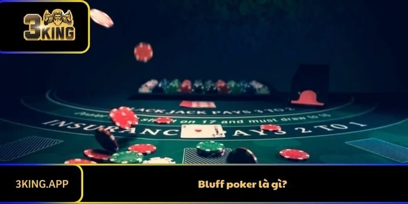 Bluff Poker là gì? Khám Phá Chiến Thuật Bluff Poker Siêu Hay