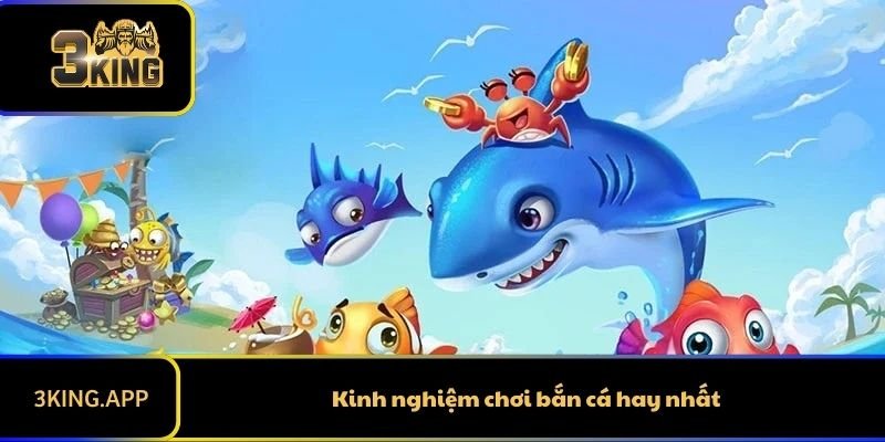 Kinh Nghiệm Chơi Bắn Cá Siêu Hay Của Cao Thủ Lâu Năm