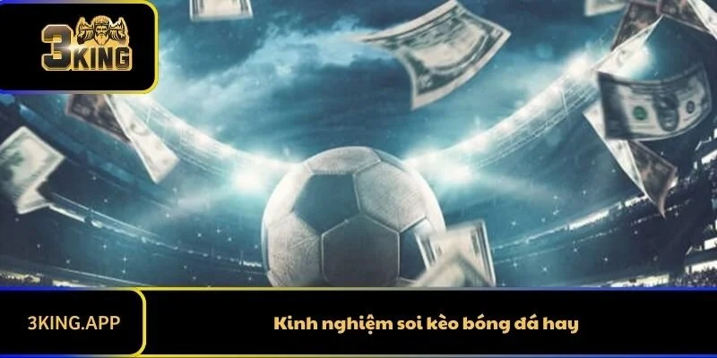 Kinh Nghiệm Soi Kèo Bóng Đá Giupa Bet Thủ Thắng Lớn
