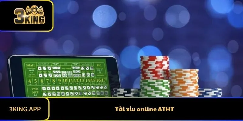 Tài Xỉu Online ATHT Là Gì? Tiêu Chí Lựa Chọn Theo Chuẩn ATHT