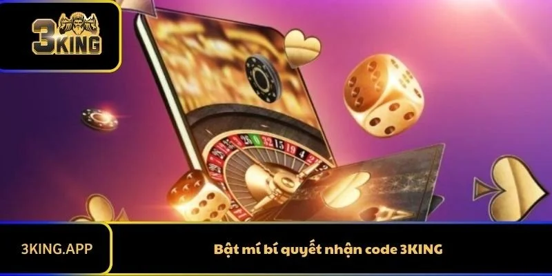 Bí Quyết Nhận Code 3KING Siêu Khủng Trong Năm 2025