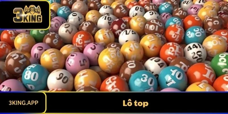 Lô Top - Tăng Cơ Hội Chiến Thắng Với Chiến Thuật Đỉnh Cao