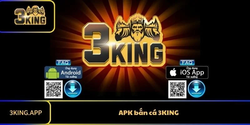 APK Bắn Cá 3KING - Tải Và Cài Đặt An Toàn Về Máy