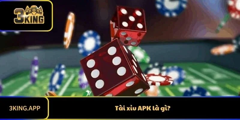 Tài Xỉu APK Là Gì? Ứng Dụng Tài Xỉu An Toàn Nhất 2025