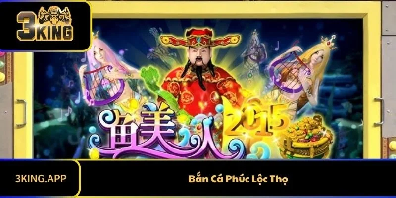 Bắn Cá Phúc Lộc Thọ - Game Bắn Cá Mới Đầy Hấp Dẫn Năm 2025