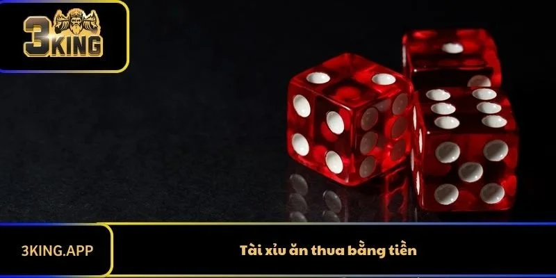 Tài Xỉu Ăn Thua Bằng Tiền 3KING - Chơi Nhận Thưởng Lớn