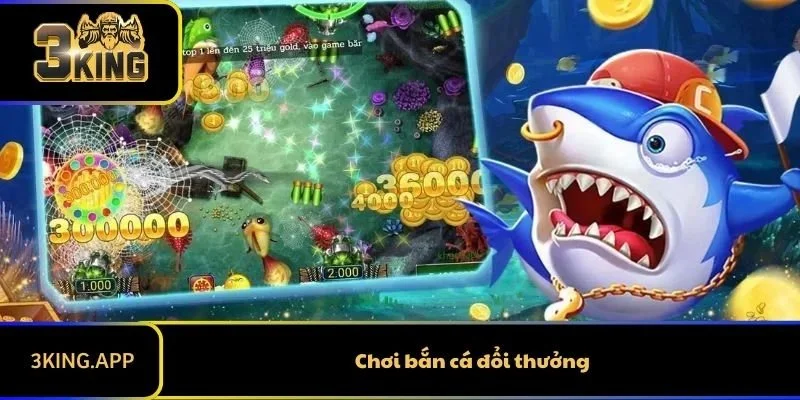 Chơi Bắn Cá Đổi Thưởng - Trải Nghiệm Giải Trí Đỉnh Cao Tại 3king