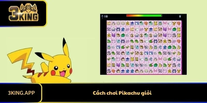 Cách Chơi Pikachu Giỏi Không Phải Ai Cũng Biết
