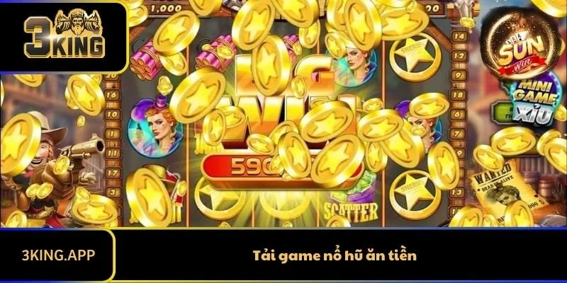 Tải Game Nổ Hũ Ăn Tiền 3KING Siêu Uy Tín Để Thắng Lớn