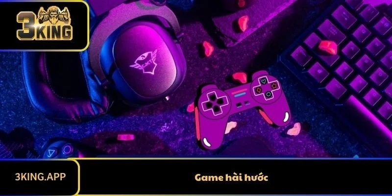 Top 5 Game Hài Hước Đáng Lựa CHọn Nhất 2025