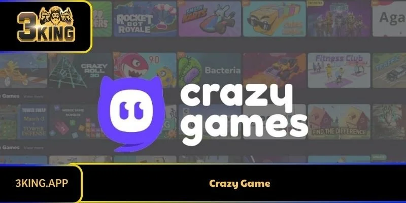 Crazy Game - Nền Tảng Chơi Game Miễn Phí Siêu Hot