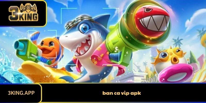 Tải Ban Ca Vip APK - Game Bắn Cá Hàng Đầu 2025