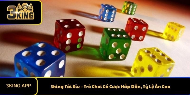 3king Tài Xỉu – Trò Chơi Cá Cược Hấp Dẫn, Tỷ Lệ Ăn Cao