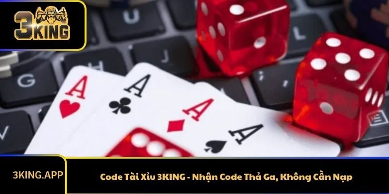 Code Tài Xỉu 3KING - Nhận Code Thả Ga, Không Cần Nạp