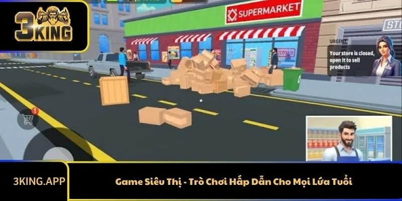 Game Siêu Thị - Trò Chơi Hấp Dẫn Cho Mọi Lứa Tuổi