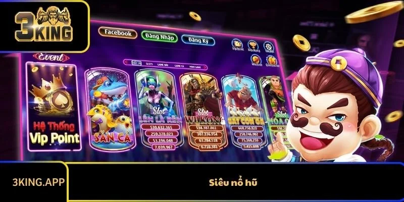 Siêu Nổ Hũ - Game Thắng Hàng Trăm Triệu Tại 3KING