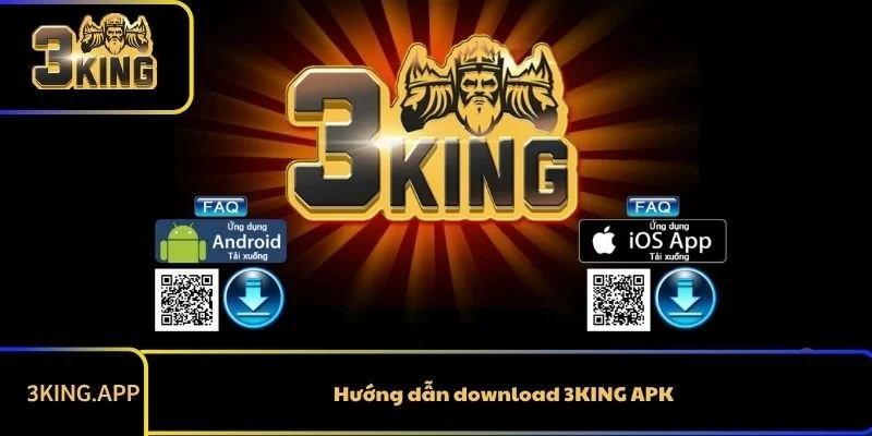 Download 3KING APK - Hướng Dẫn Cụ Thể Cho Android và IOS 