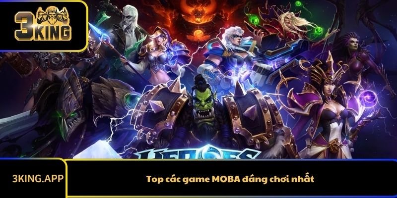 5 Tựa Game MOBA Bạn Nhất Định Phải Thử Một Lần
