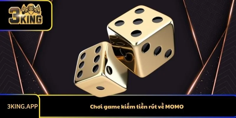 Chơi Game Kiếm Tiền Rút Về MOMO Uy Tín Tại 3KING