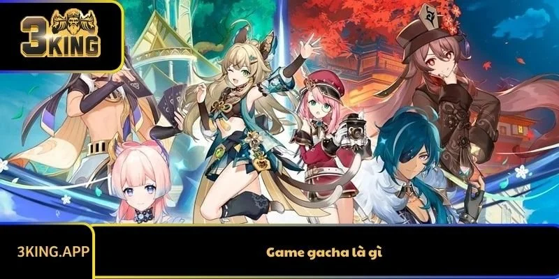 Game Gacha Là Gì? Có Nên Chơi Trò Chơi Này Hay Không?